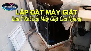 Lắp đặt máy giặt cửa ngang, những lưu ý khi lắp đặt máy giặt