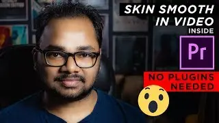Adobe Premiere Pro: Skin Smooth Effect | SKIN RETOUCHING for VIDEO [WITHOUT PLUG-INS]