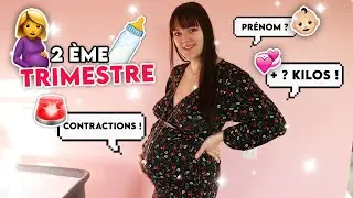 Mon deuxième Trimestre de GROSSESSE ! 🤰🏻​ (Contractions, Fille ou Garçon ? Kilos...)