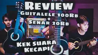 Review Gitar 100 Ribu + Senar 20 Ribu