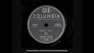 Rosemary Clooney - Lonely Am I     (unpublished version)  ©1952