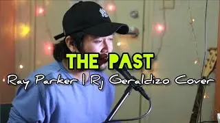 THE PAST - RAY PARKER | Rj Geraldizo cover