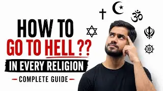 How To Go To Hell In Every Religion ?? 