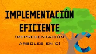 Implementacion eficiente representación arboles en C