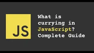 Currying in JavaScript
