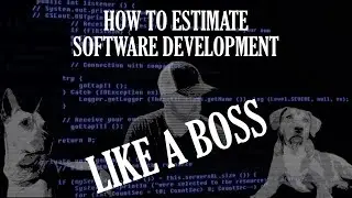How to Estimate Software Development Like a Boss