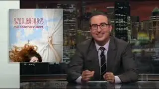 John Oliver on Vilnius claiming to be the G-spot of Europe