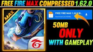 FREE FIRE MAX HIGHLY COMPRESSED 1.62.0 DOWNLOAD | 50MB DIRECT MEDIAFIRE LINK