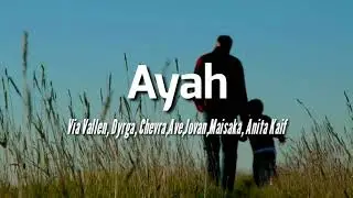 Ayah - via vallen dyrga chevra ave jovan maisaka anita kaif lirik lagu