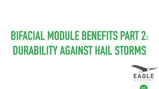 Bifacial Module Benefits Part 2: Durability Against Hail Storms