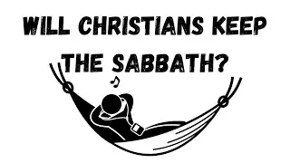Will Christians Keep the Sabbath? |  Isaiah 66