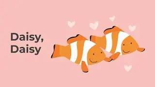 Daisy, Daisy | Love Six Nursery Rhymes | Songs about love for babies and toddlers | Educational