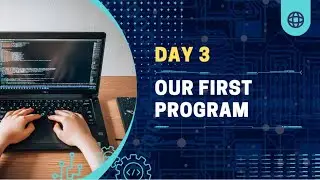 Day 3 Our First Program #3