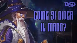 Come Giocare il Mago su D&D - Guida alle Classi 5e ITA