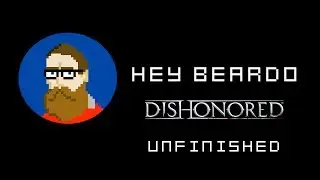 Unfinished - Dishonored