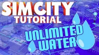 SimCity 5 Tutorial - How to get Unlimited Water (No Cheats!)