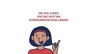 HOW TO JOIN #TEMANBAIKCHALLENGE