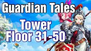 Guardian Tales Tower [Floor 31-50] Playthrough