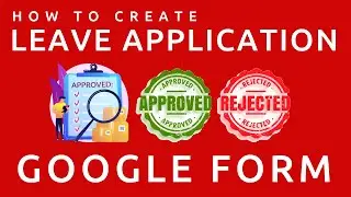 How to Create a Leave Application Form in the Google Form