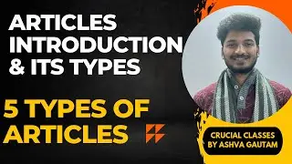 Articles in English Grammar | Five Types| A, An & The || By Ashva Gautam