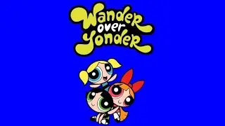 The Powerpuff Girls Reference in Wander Over Yonder 