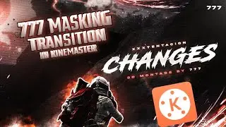 777 Changes Like Transition In Kinemaster | Kinemaster Tutorial