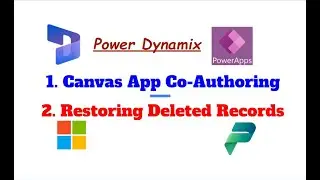 Coauthoring Canvas Apps & Restoring Deleted Records in Power Platform | Dynamics 365