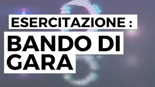 Esercitazione: Bando di Gara