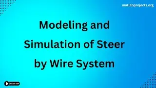 Modeling and Simulation of Steer by Wire System