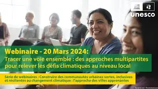 Webinaire : Des approches multipartites pour relever les défis climatiques au niveau local