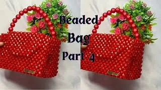 DIY BEADED BAG TUTORIAL/HOW TO MAKE A BEADED BAG/HOW TO MAKE A SIMPLE PEARL BEADED BAG [PART 4]