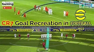 Cr7 Free Kick Goal creation in e football 22 /gameplay video /Spain vs. Portugal 2018 worldcup