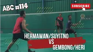 HERMAWAN/SUYITNO VS GEMBONG/HERI | ABC 114 #badmintonindonesia