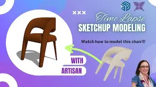 Sketchup Time Lapse - Model a Chair with Sketchup and Artisan