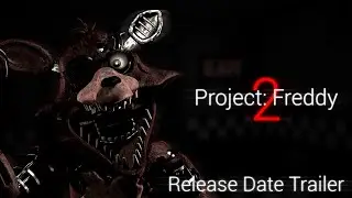 Project: Freddy 2 - Release Date Trailer