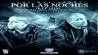Los MafiaBoyz - Por Las Noches (Rip Lele)