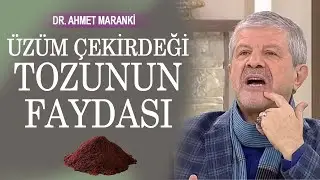 Dr. Ahmet Maranki'den üzüm çekirdeği tozunun faydaları