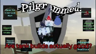 Are tank builds in pilgrammed actually good? | Pilgrammed