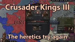 Let's Play Crusader Kings 3 - Part 68: The heretics try again