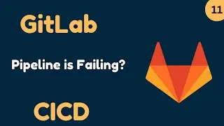 Why Your GitLab Pipeline is Failing and How to Fix Them | Debugging a failed pipeline