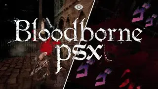 Bloodborne PSX.exe | Bloodborne Demake