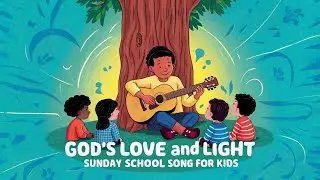 A New Sunday School Song for Kids-God's Love and Light | Bible Songs for Children-Worship Songs Kids