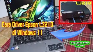 Cara Install Driver Epson L3210 di Windows 11 tanpa CD ROM
