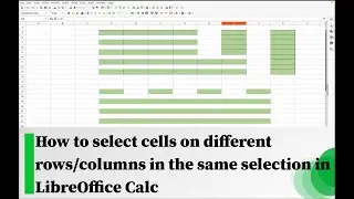 How to select cells on different rows/columns in the same selection in LibreOffice Calc