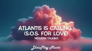 Modern Talking - Atlantis Is Calling (S.O.S. for Love) lyrics