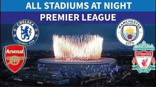 ALL STADIUMS at NIGHT | PREMIER LEAGUE
