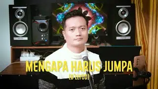 MENGAPA HARUS JUMPA (D'LLOYD) - ANDREY ARIEF (COVER)