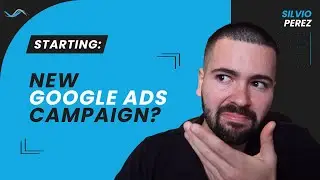 If I Was Starting a New Google Ads Campaign.. This is What I'd Do