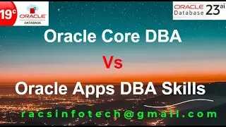 Difference between Oracle Core DBA and Oracle Apps DBA From Racsinfotech