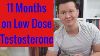 11 Months on Low Dose Testosterone